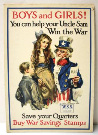 Boys and Girls You Can Help Your Uncle Sam Win the War